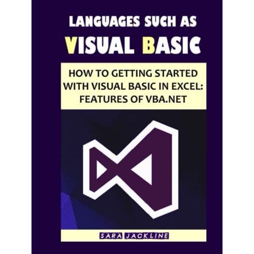 Languages Such As Visual Basic: How To Getting Started With Visual Basic In Excel: Features Of Vba.Net