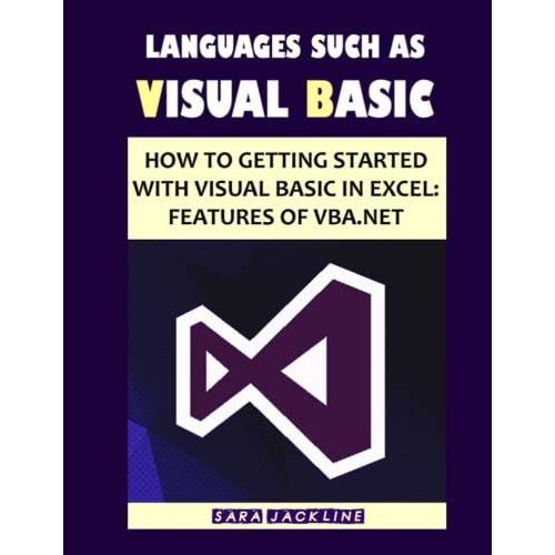 Languages Such As Visual Basic: How To Getting Started With Visual Basic In Excel: Features Of Vba.Net