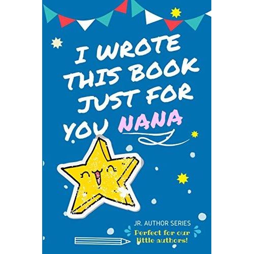 I Wrote This Book Just For You Nana!
