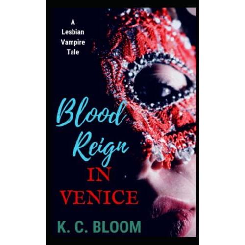 Blood Reign In Venice: A Lesbian Vampire Tale