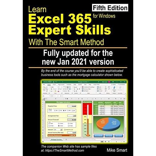 Learn Excel 365 Expert Skills With The Smart Method: Fifth Edition: Updated For The Jan 2021 Semi-Annual Version 2008