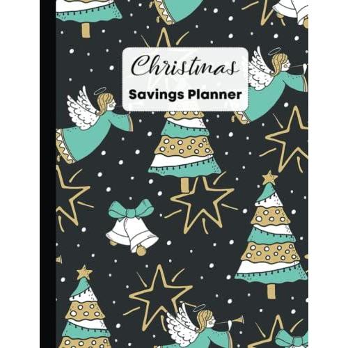 Christmas Savings Planner: Holiday Savings Planner | Tracker And Journal For Christmas And December Saving Challenges And Gift Organising | Christmas Trees, Angels And Bells Pattern