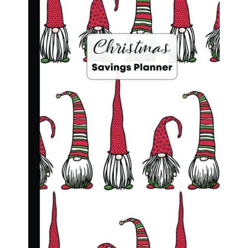 Christmas Savings Planner: Holiday Savings Planner | Tracker And Journal For Christmas And December Saving Challenges And Gift Organising | Cute Nisse In Striped High Cap Pattern