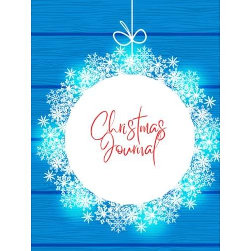 Christmas Journal: Christmas Planner: Simply Beautiful In Luxury Holiday Journals!! An "Illuminating" Christmas Graphic On High Gloss Cover!!