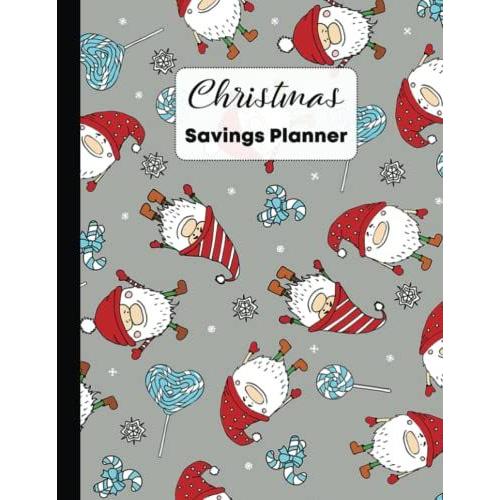 Christmas Savings Planner: Holiday Savings Planner | Tracker And Journal For Christmas And December Saving Challenges And Gift Organising | Funny With Doodle Dwarf And Sweet Candy Pattern
