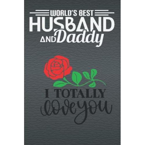 Notebook With Dedication Cover: World`S Best Husband And Daddy