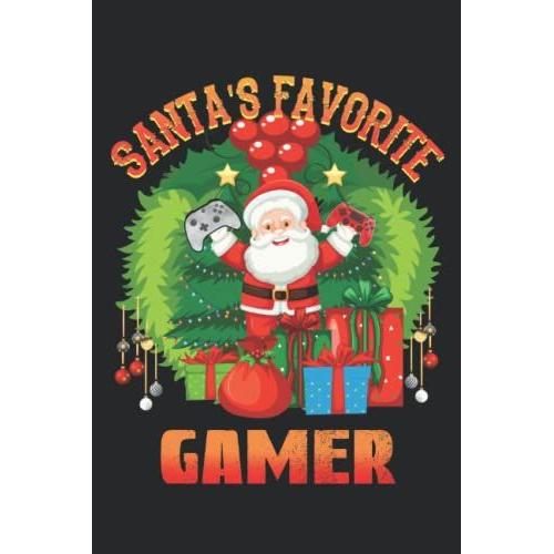 Santa's Favorite Gamer Journal: Funny Gaming Journal Video Controllers Design 120 Pages 6 X 9 Inches Christmas Gaming Lined Notebook