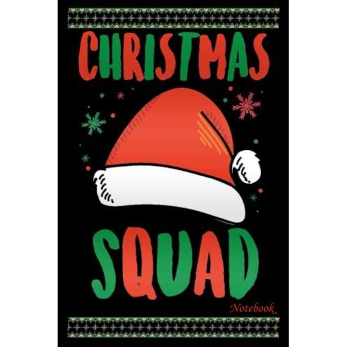 Notebook - Christmas Squad Journal: Great For Gift, Small Journal, 6x9 In 114 Pages White Paper Blank Journal With Black Cover Perfect Size For School Work Or Home