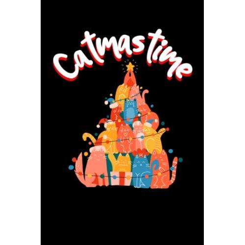 Catmastime Journal: Cat Christmas Tree Journal Funny Cat Design 120 Pages 6 X 9 Inches Merry Christmas Cat Lined Notebook