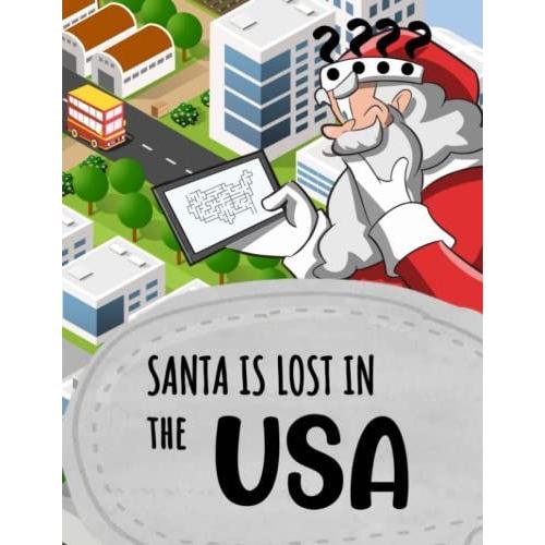 Santa Is Lost In The Usa: Activity Book With Find It Puzzles And Usa Shaped Mazes - 5 Difficulty Levels For Everyone To Enjoy (Santa Is Lost Around The World)