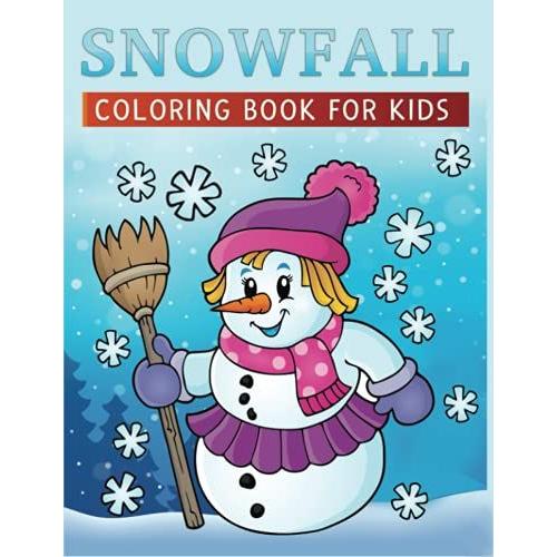 Snowfall Coloring Book For Kids: A Fun Seasonal /Holiday Coloring Book For Kids, Perfect Winter Holiday Gift For Kids Ages 4-8