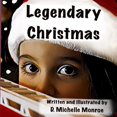 Legendary Christmas: A Child. A Toy. A Legend. And An Unforgettable Christmas Night.
