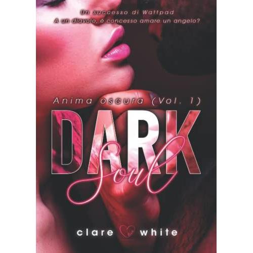 Dark Soul: Anima Oscura (Vol. 1) - Collana Dark-Brightlove