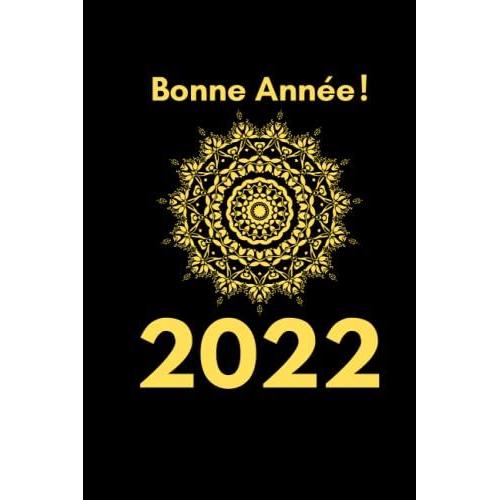 Journal Bonne Annee 2022 Mandala Jaune / Agenda / Carnet De Notes / Notebook Ligné / Idée Cadeau / Livre D'idées / Bloc Note - 110 Pages Lignées