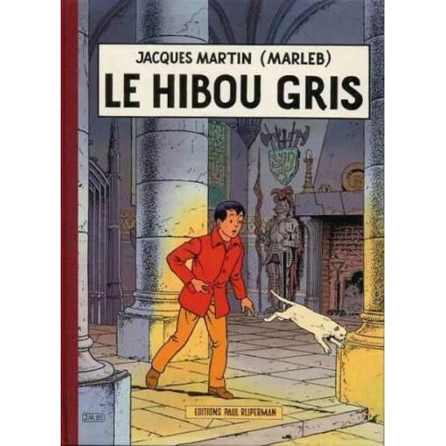 Le Hibou Gris - Jacques Martin (Marleb) Editions Paul Rijperman 1985