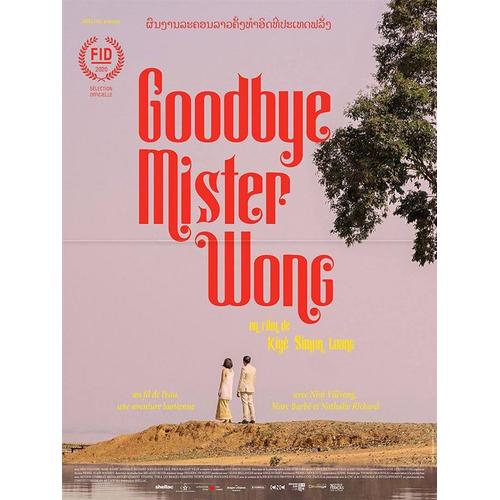 Goodbye Mister Wong - Véritable Affiche De Cinéma Pliée - Format 40x60 Cm - De Kiyé-Simon Luang Avec Nini Phonesavanh Vilivong, Marc Barbé - 2020