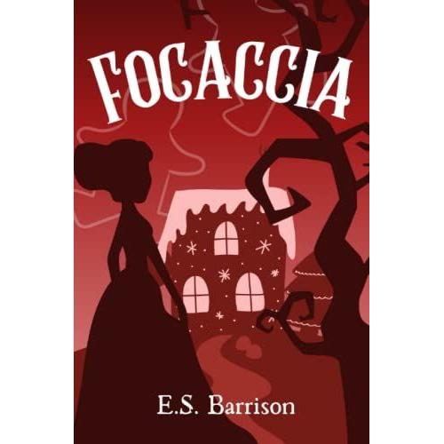 Focaccia: A Fairy Tale Retelling