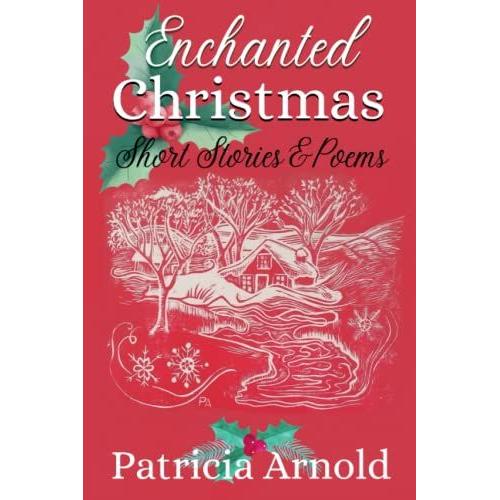 Enchanted Christmas: Short Stories And Poems