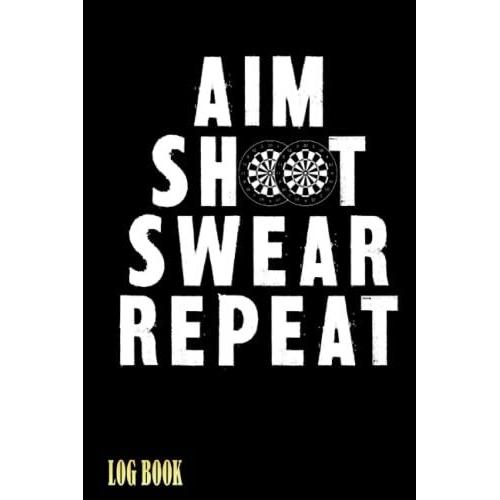 Aim Shoot S Repeat Log Book: Handloading Log Book, Shooting Record Book, Shot Recording With Target Diagrams | Special Black Cover