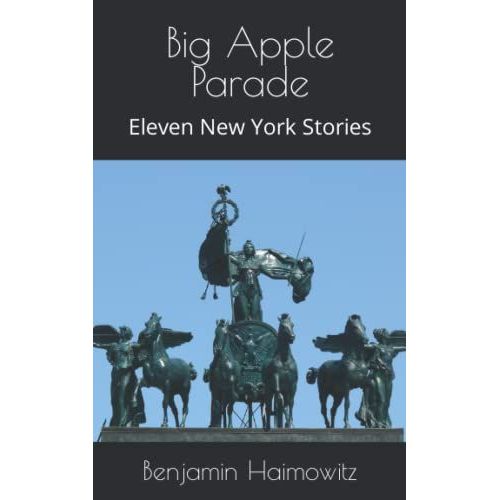 Big Apple Parade: Eleven New York Stories