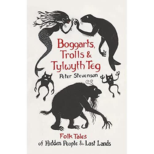 Boggarts, Trolls And Tylwyth Teg