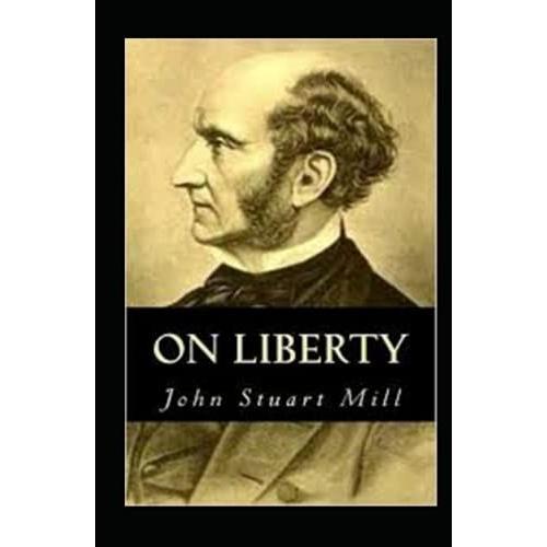 On Liberty Illustrated By John Stuart Mill
