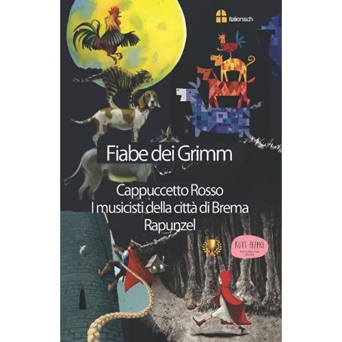 Fiabe Dei Grimm: Cappuccetto Rosso I Musicanti Di Brema Rapunzel