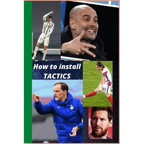 How To Install Tactics ,Practical Book For Foot Ball Notebook Modern: Wonderful Notebook,Moderne Pratical 120 Pages