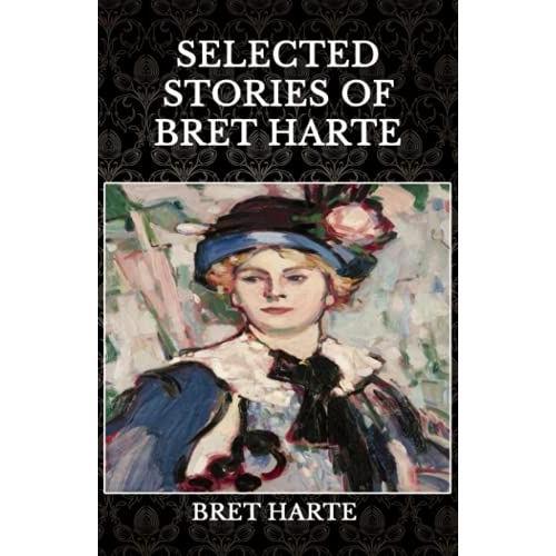 Selected Stories Of Bret Harte