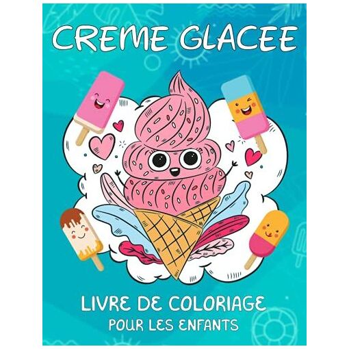 Creme Glacée Livre De Coloriage Pour Les Enfants: 50 pages à colorier ...