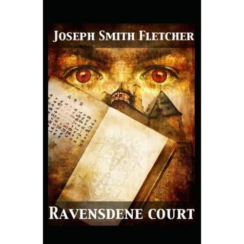 Ravensdene Court: Joseph Smith Fletcher (Fiction, General, Short Stories) [Annotated]