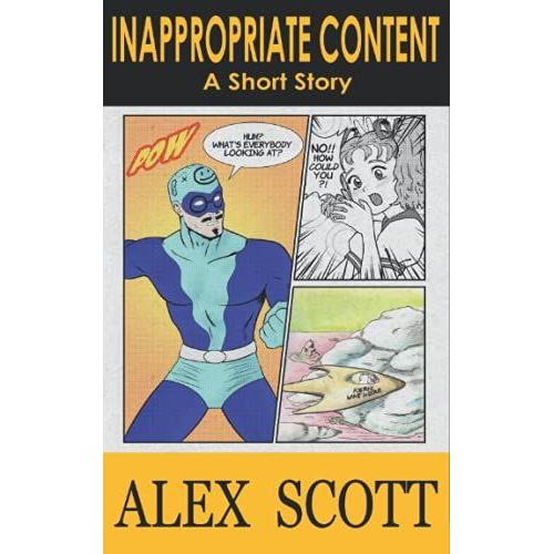 Inappropriate Content: A Short Story (Quick Fiction - Science Fiction, Fantasy, And More)