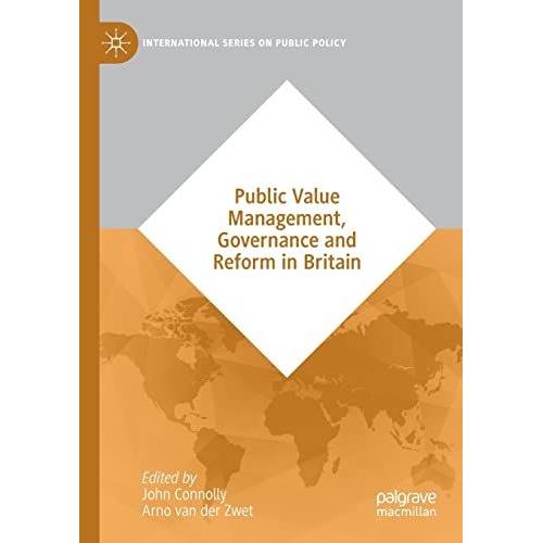 Public Value Management, Governance And Reform In Britain