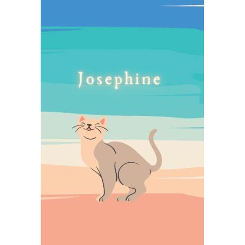 Josephine: Writing Notebook Journal With Personalized Name, Best Gift For The Woman / Girl Named Josephine: 100 Pages, 6x9 Lined, Beige Cat On The Beach With A Teal Blue Sea