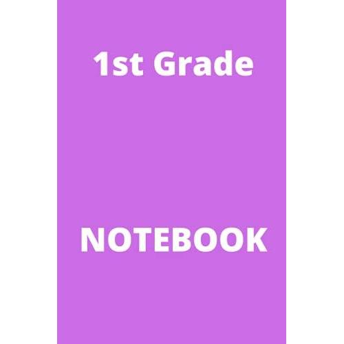 1st Grade Notebook: 6 By 9 Inches 120 Sheets Multipurpose Light Purple Notebook For 1st Grade Kids