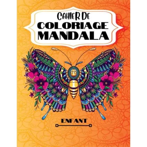 Cahier De Coloriage Mandala Enfant: 140+ Mandala Enfant Animaux Et Autres, Livre De Coloriage Enfant Animaux Zen Et Anti Stress.