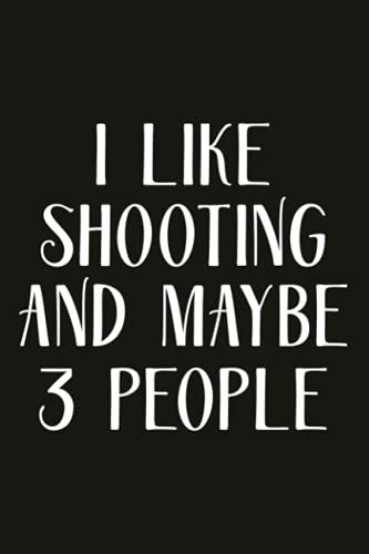 Self-Care Journal - I Like Long Range Shooting And Maybe 3 People Introvert Notebook: Gratitude Prompts, Practicing Mindfulness Workbook, Self-Care Journal For Women, Moms, Teens & Young Adults