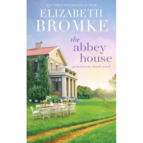 The Abbey House: An Heirloom Island Novel