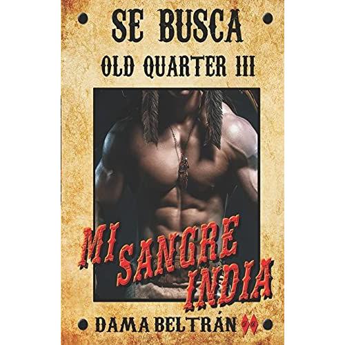 Mi Sangre India (Serie Old-Quarter)