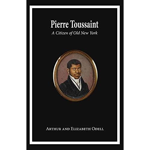 Pierre Toussaint: A Citizen Of Old New York