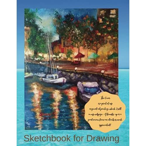 Sketchbook For Drawing: Pretty Original Painting On Cover: For School Work, Or Homework: Scrapbook Of Happy Experiences: Wide Single-Lined Ruled: Rest ... For College Students And Professionals: