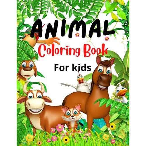 Animal Coloring Book For Kids: 50 Pictures Of This Book Will Arouse Interest In The Minds Of Children