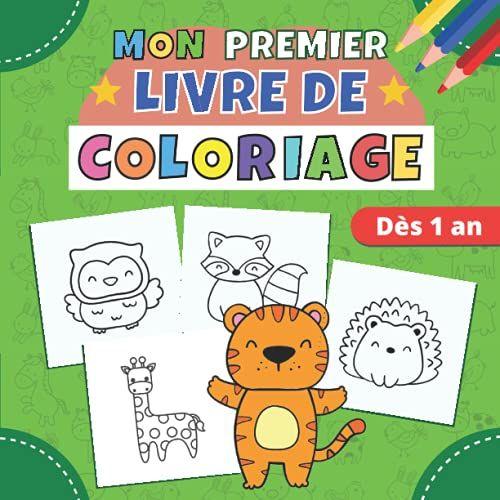 Mon Premier Livre De Coloriage Dès 1 An: 12-18 Mois Jusqu'à 4 Ans | 40 Dessins D'animaux Mignons À Bord Épais Pour Bébé | Cahier Coloriages Enfant 2-3 ... | Idée Cadeau Tout-Petits(Fille Et Garçon)