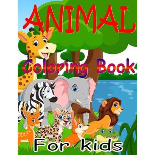 Animal Coloring Book For Kids: 50 Beautiful Animals That Will Fascinate Children