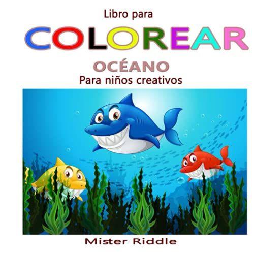 Libro Para Colorear - Océano - Para Niños Creativos: 53 Páginas Para Colorear Para Estimular La Creatividad De Los Niños