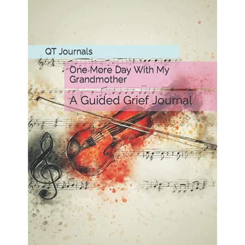 One More Day With My Grandmother: A Guided Grief Journal
