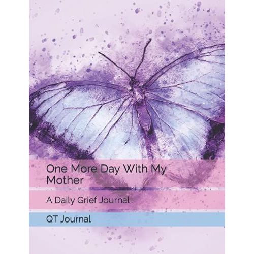 One More Day With My Mother: A Daily Grief Journal