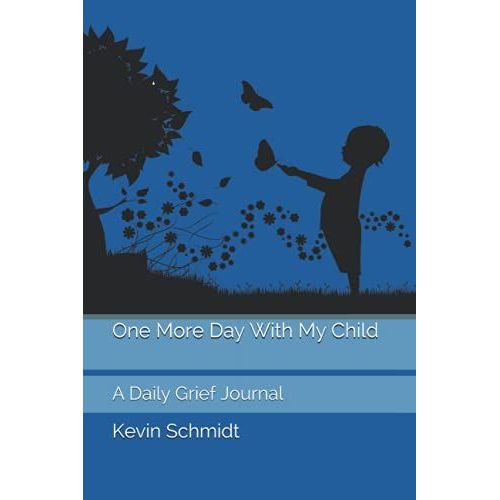One More Day With My Child: A Daily Grief Journal