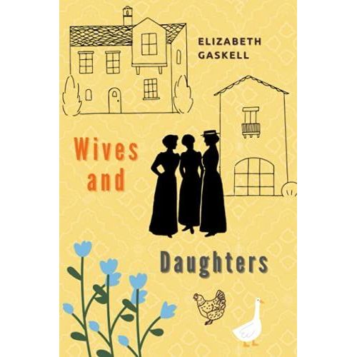Wives And Daughters: The Historical Regency Romance Classic