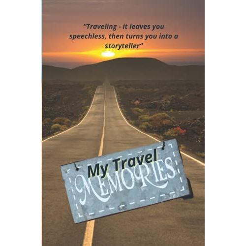 My Travel Memories: Keep You Most Cherished And Personal Holiday Moments